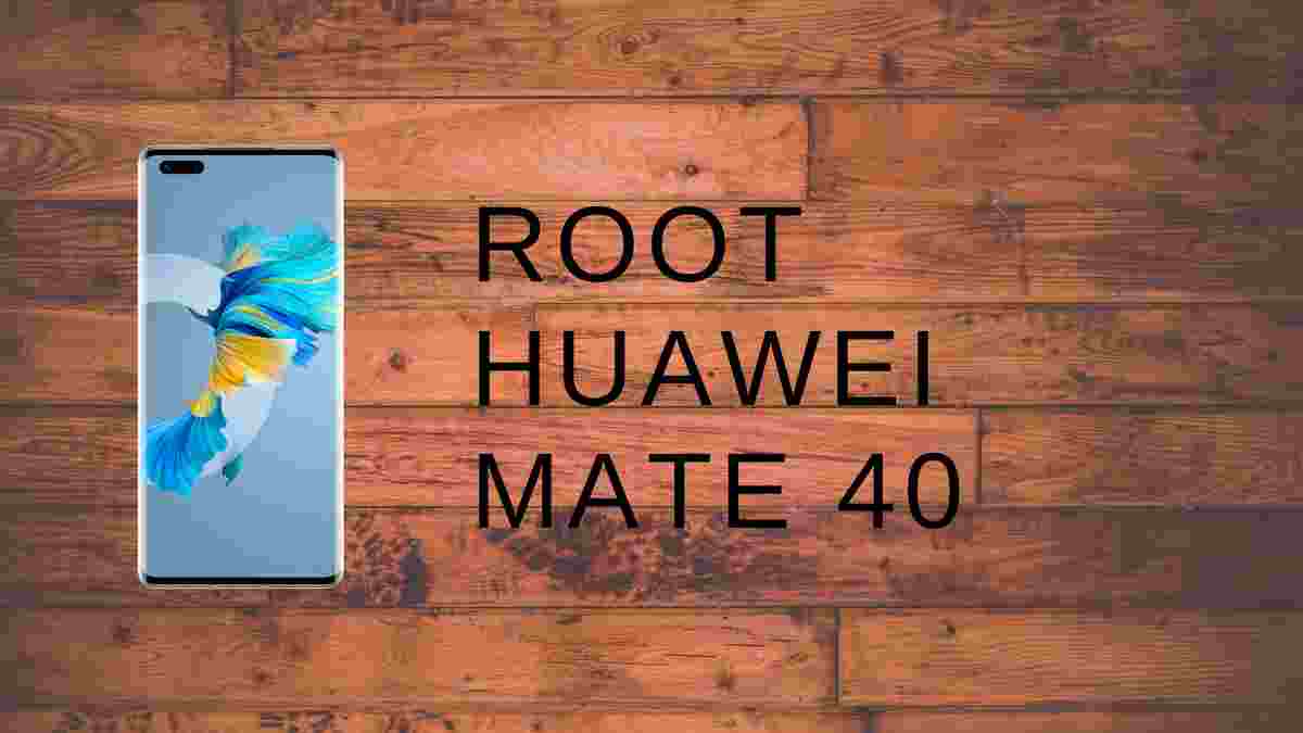 Root Huawei Mate 40