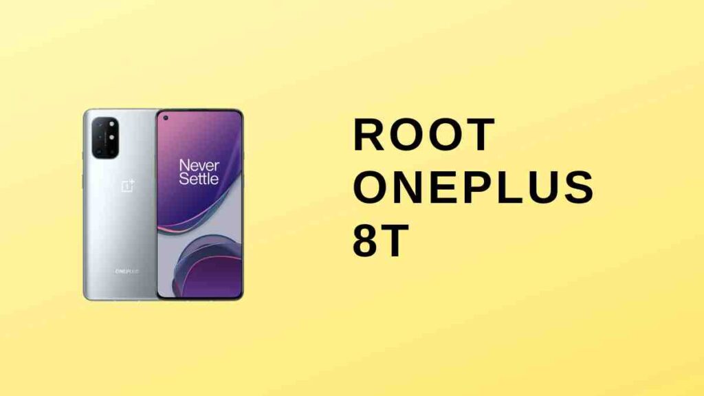 How To Root OnePlus 8T? » With & Without PC