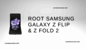 Root Samsung Galaxy z flip & Z fold 2