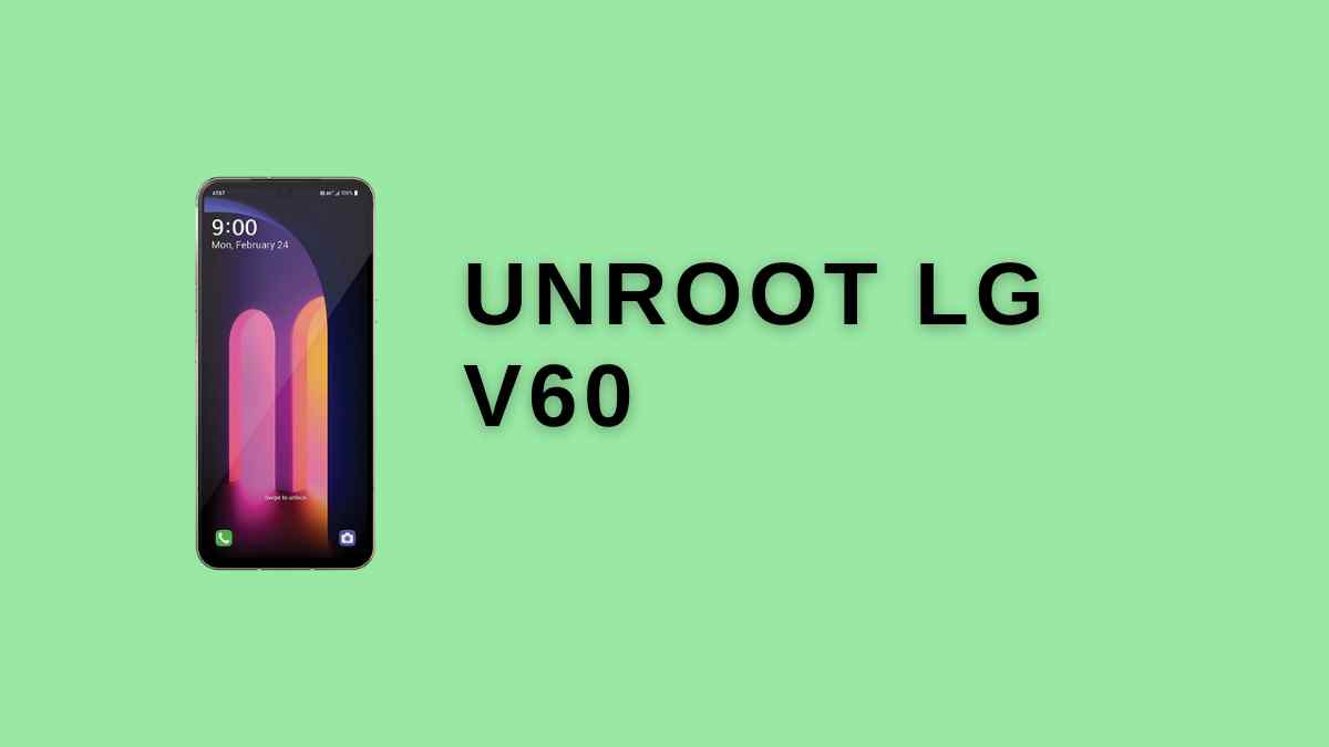 Unroot LG V60
