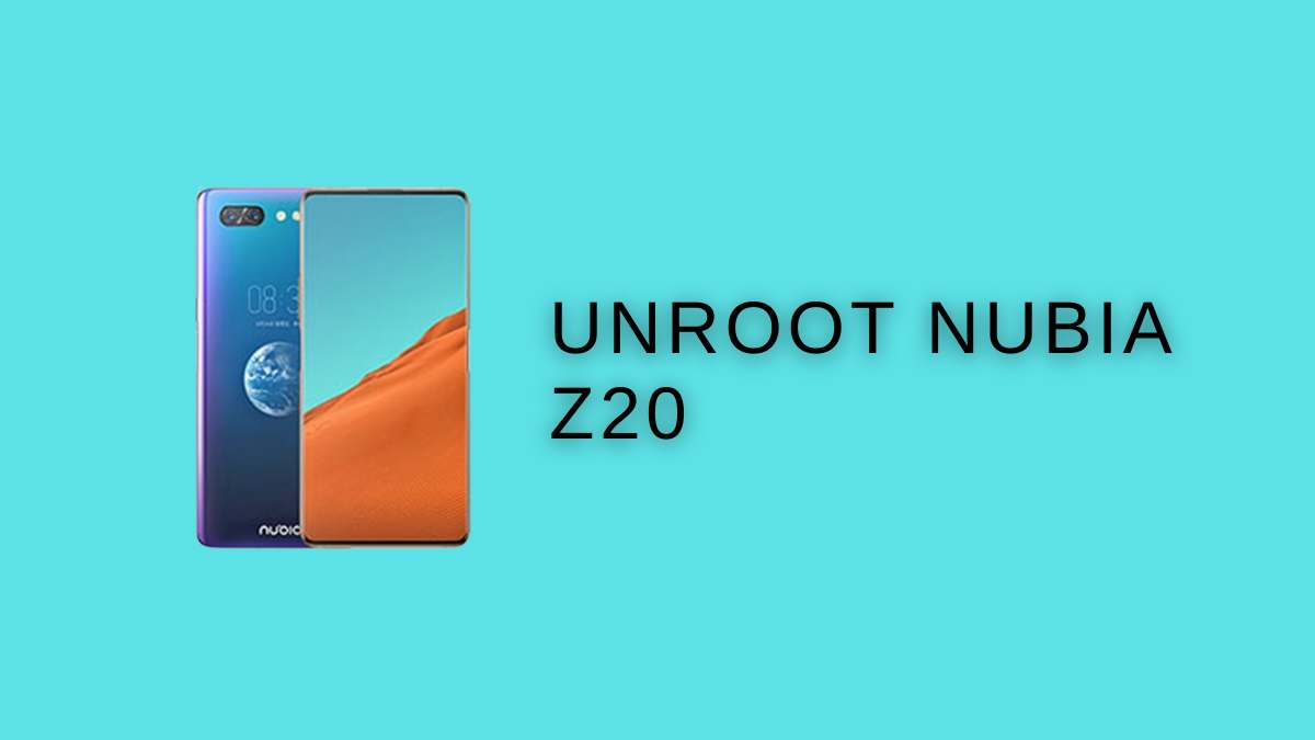 UnRoot Nubia Z20