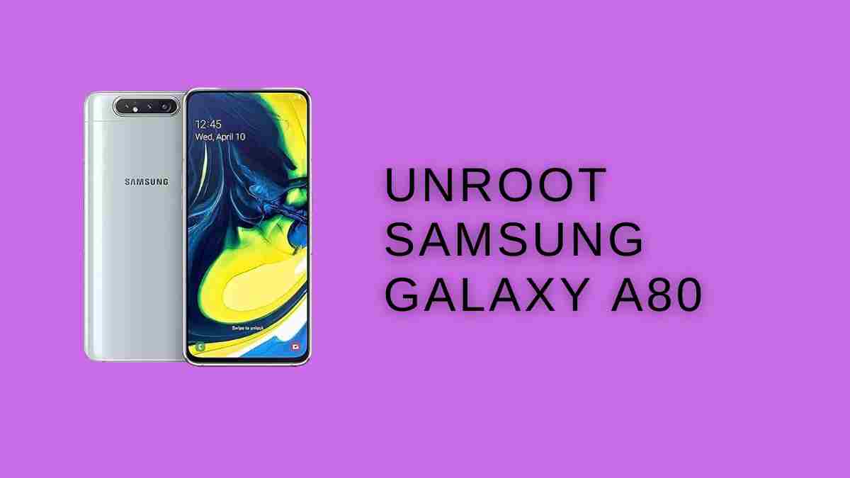 UnRoot Samsung Galaxy A80