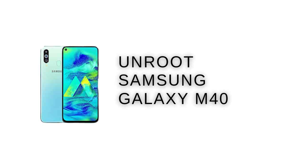 UnRoot Samsung Galaxy M40
