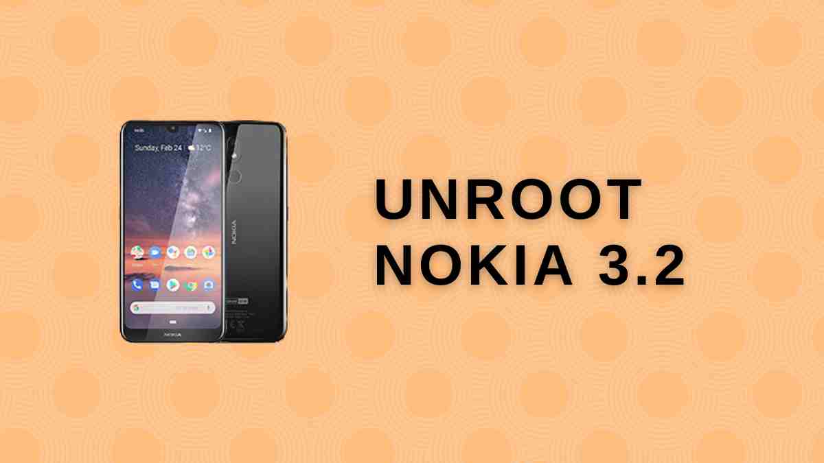 Unroot Nokia 3.2