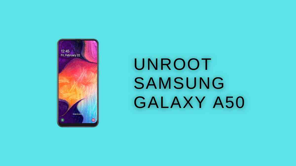 unRoot Samsung Galaxy A50