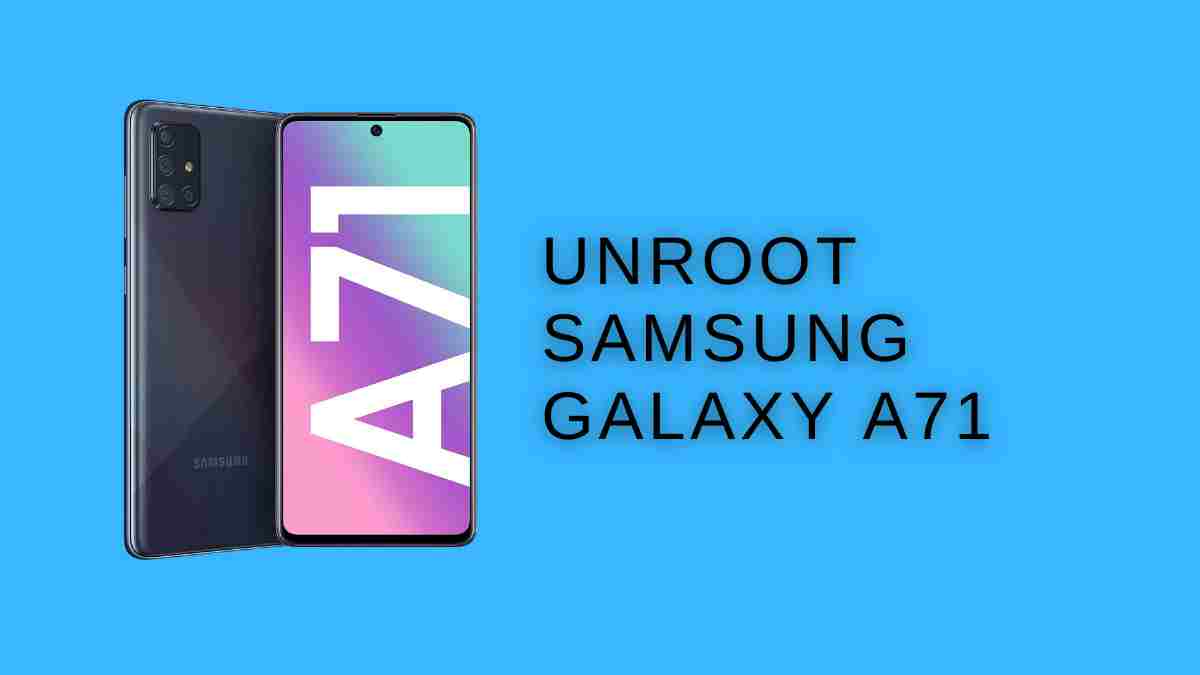 unRoot Samsung Galaxy A71