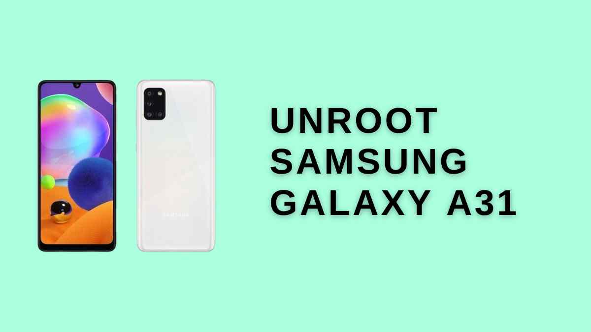 unroot Samsung Galaxy A31