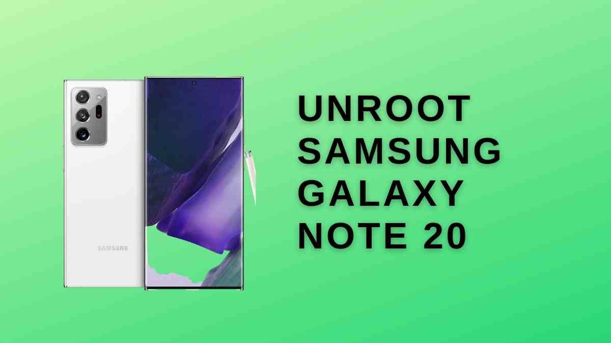 unroot Samsung Galaxy note 20