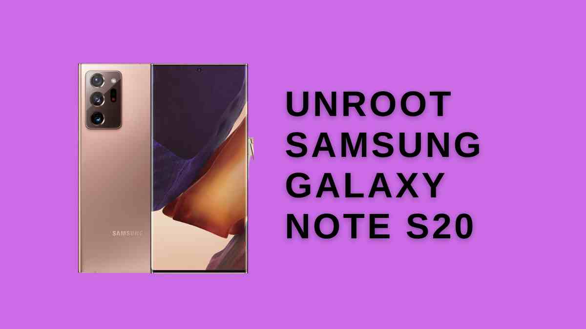 unroot Samsung Galaxy note S20