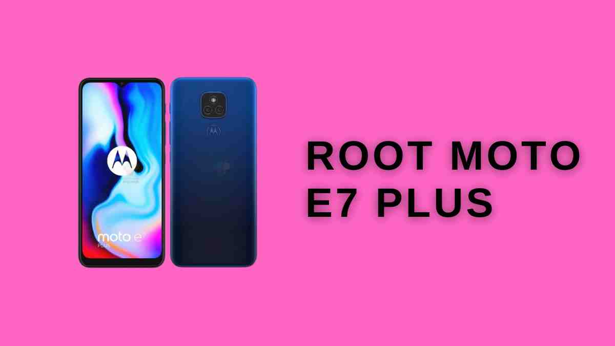 Root Moto E7 Plus