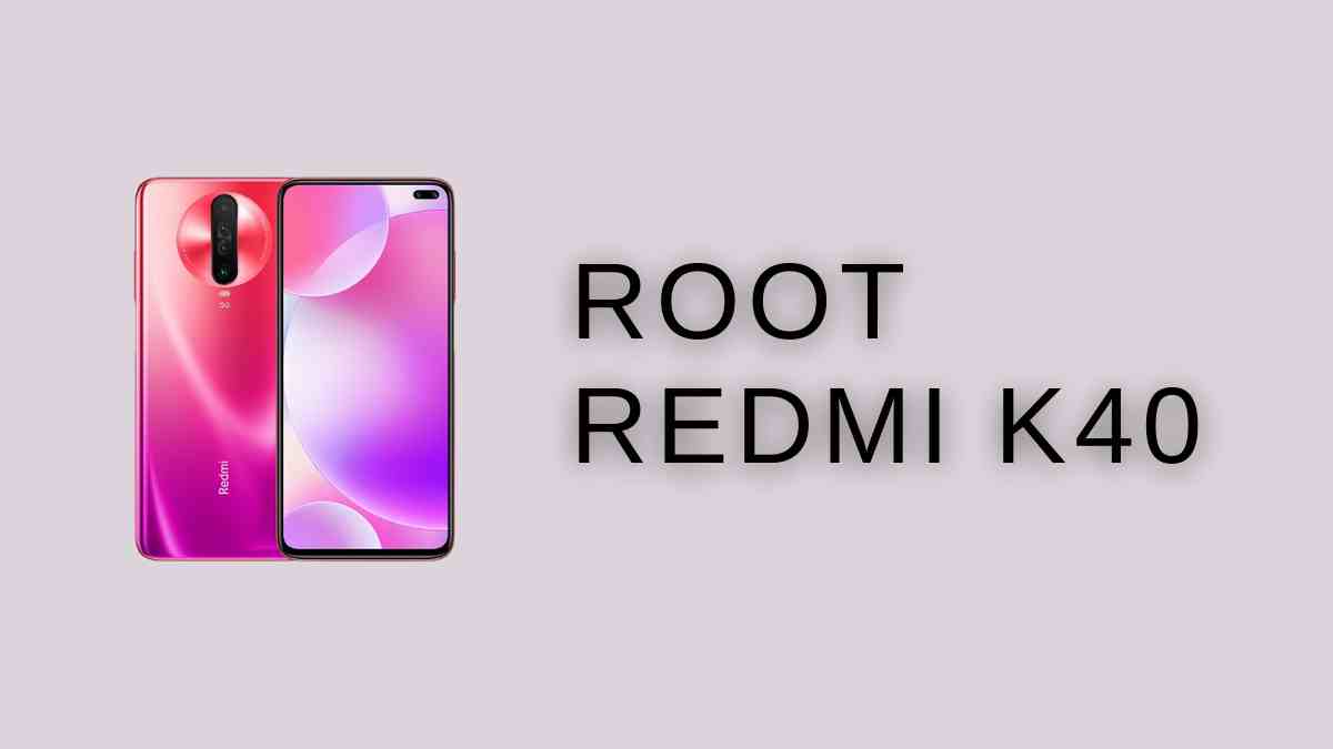 Root Redmi K40