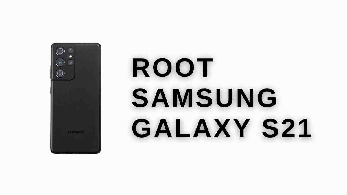 Root Samsung Galaxy S21
