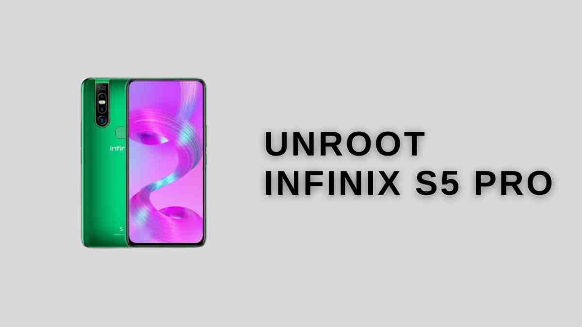 UnRoot Infinix S5 Pro