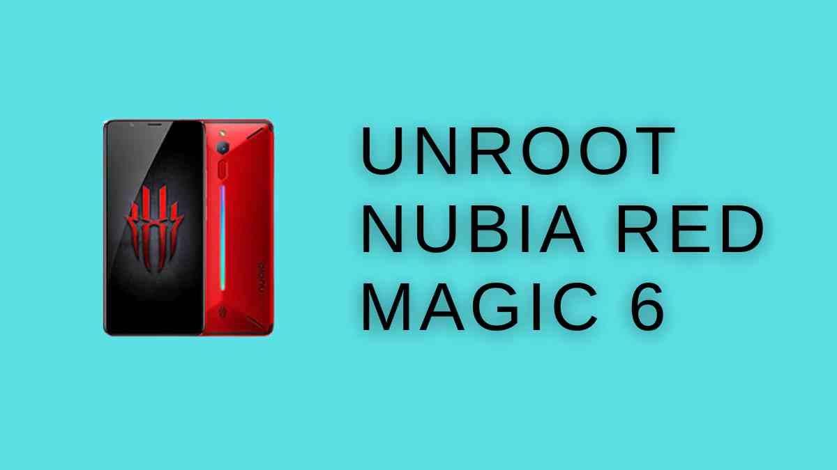 UnRoot Nubia Red Magic 6