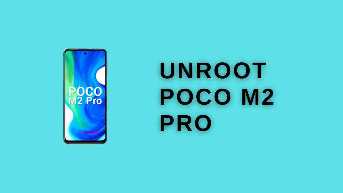 UnRoot Poco M2 Pro