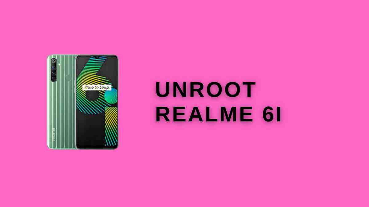UnRoot Realme 6I