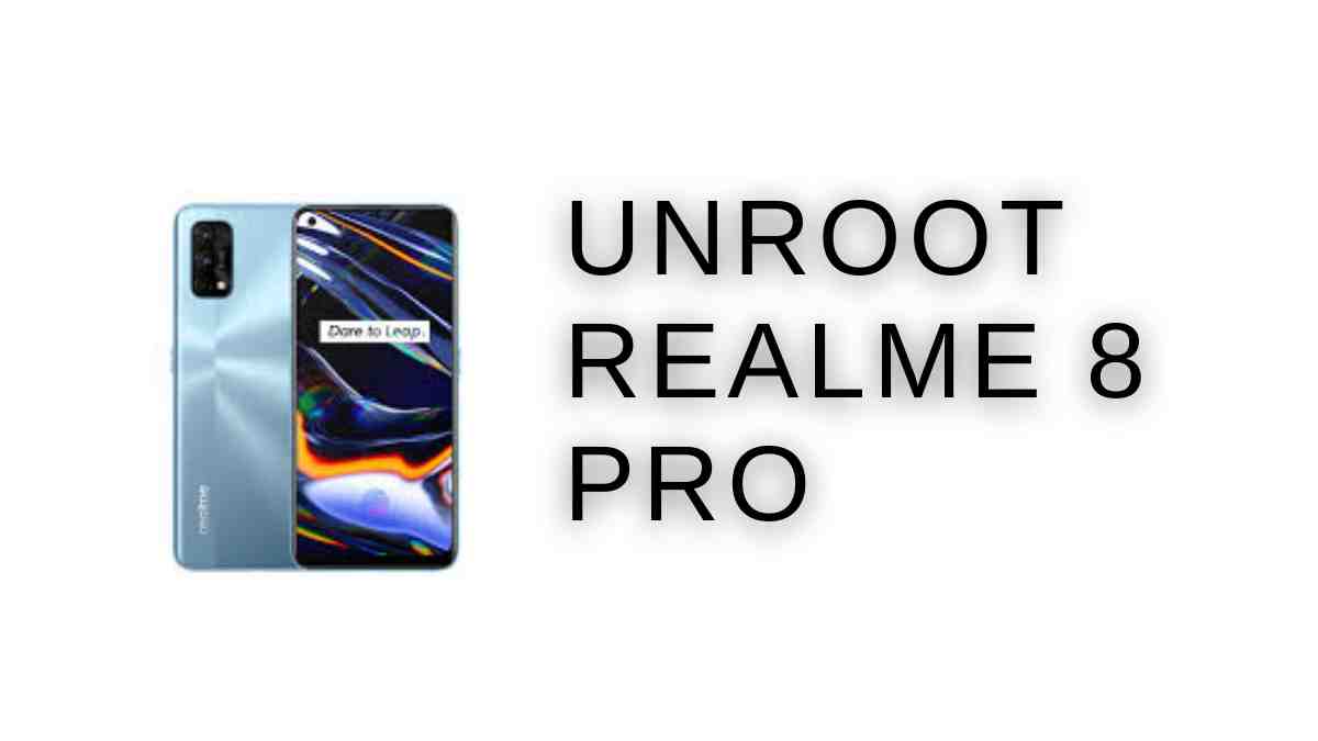 UnRoot Realme 8 Pro