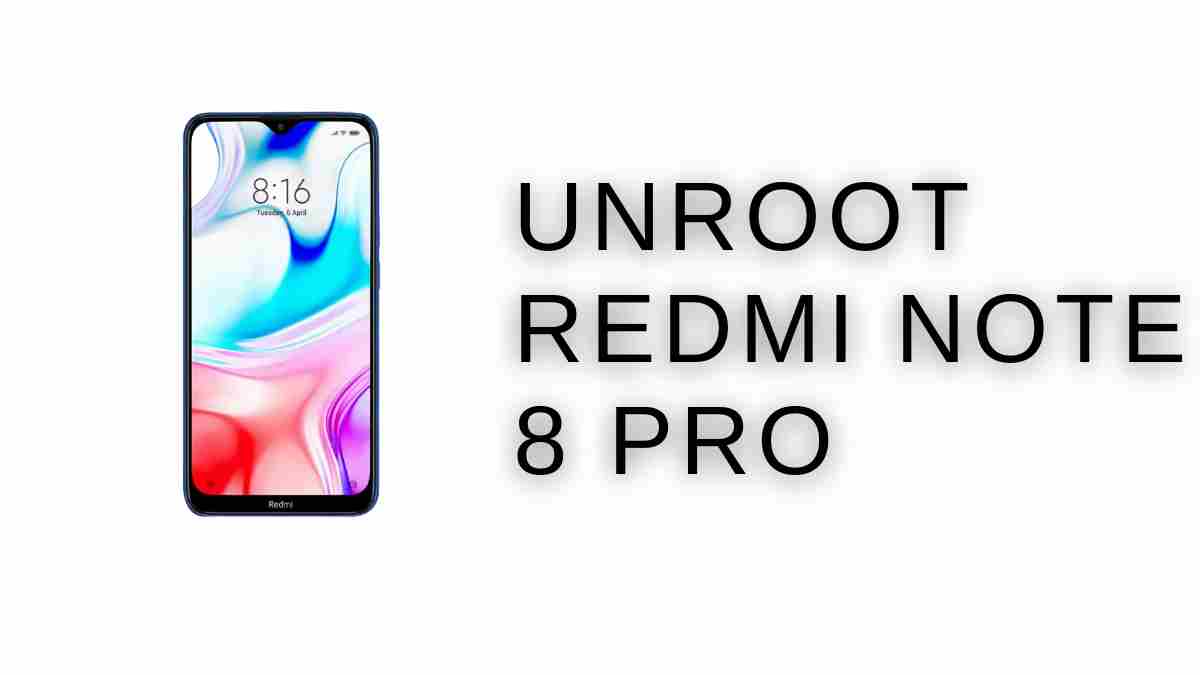 UnRoot Redmi Note 8 Pro