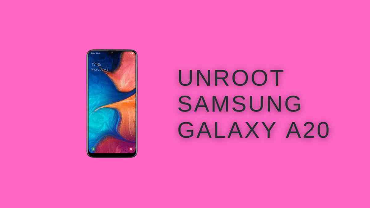UnRoot Samsung Galaxy A20