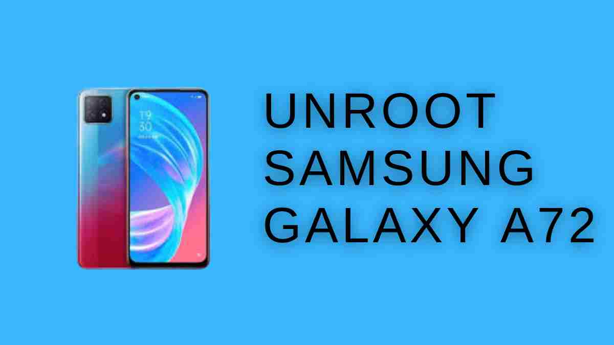 UnRoot Samsung Galaxy A72