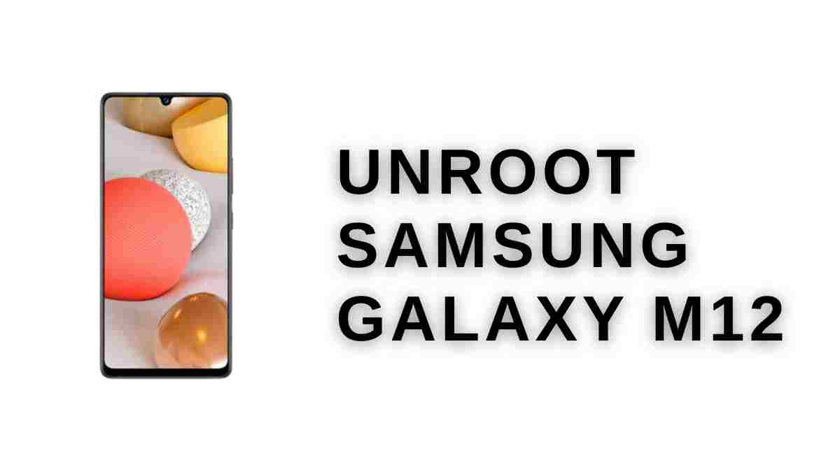UnRoot Samsung Galaxy M12