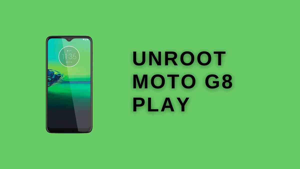 unRoot Moto g8 Play