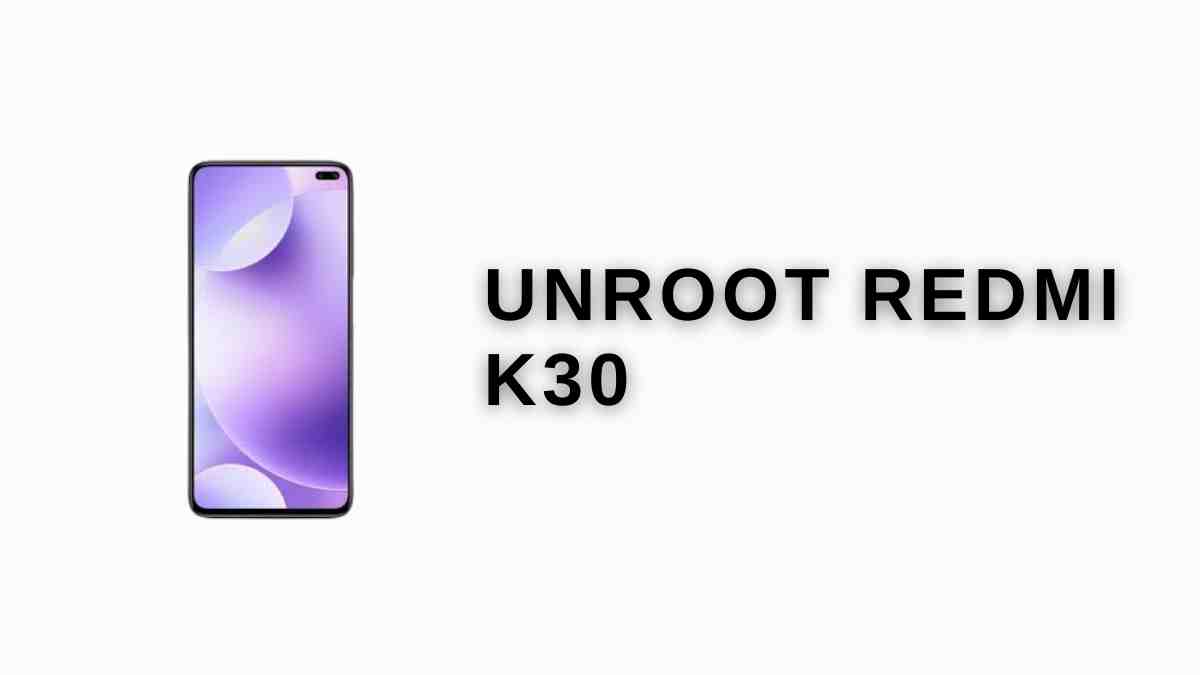 unRoot Redmi K30