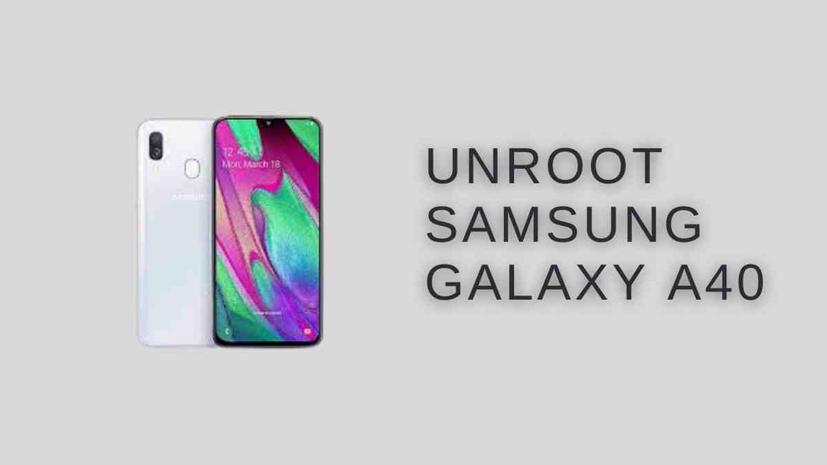 unRoot Samsung Galaxy A40