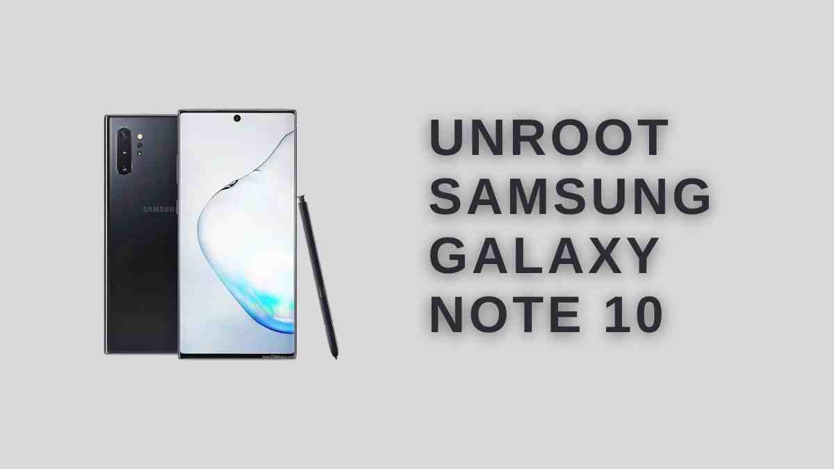 unRoot Samsung Galaxy Note 10