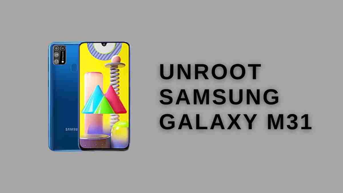 unRoot Samsung galaxy M31