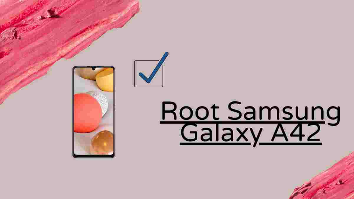 Root Samsung Galaxy A42