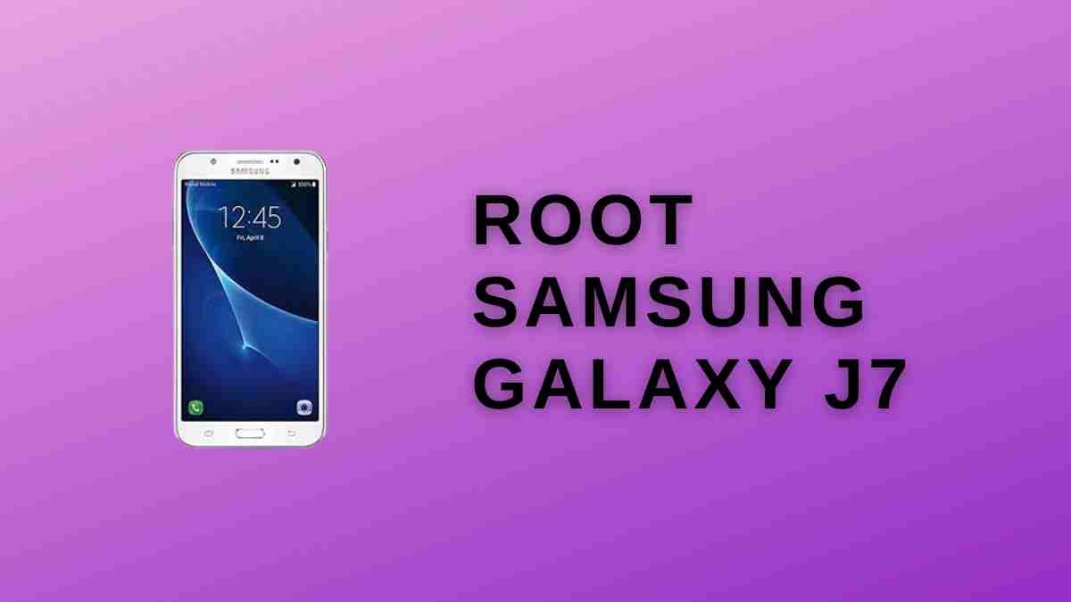 Root Samsung Galaxy J7