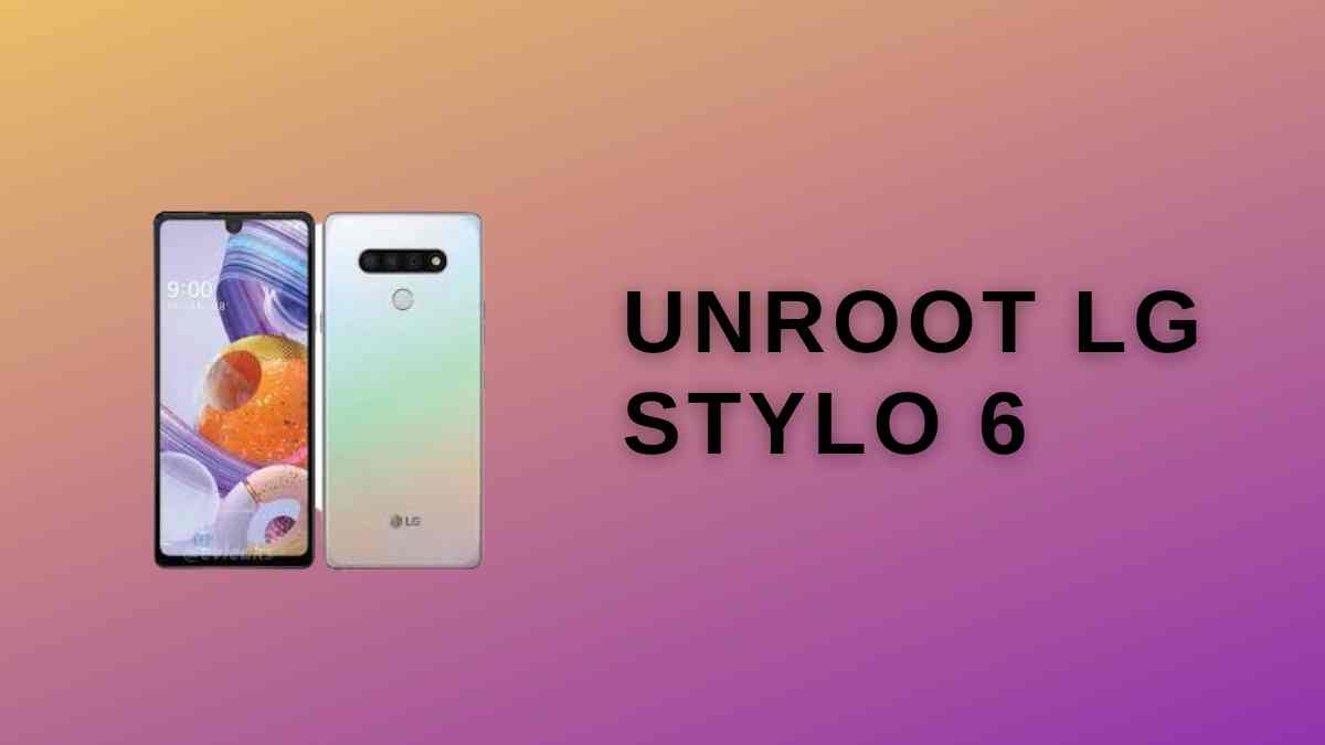 UnRoot LG Stylo 6