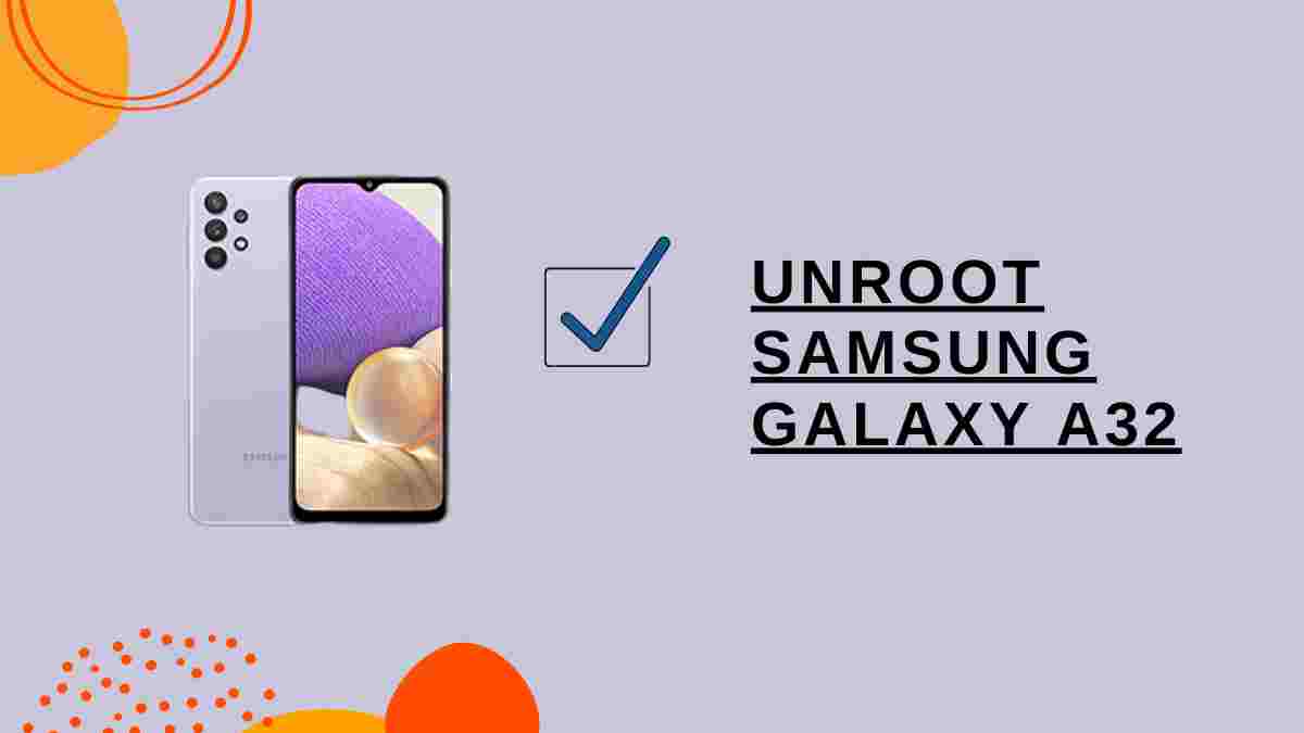 UnRoot Samsung Galaxy A32