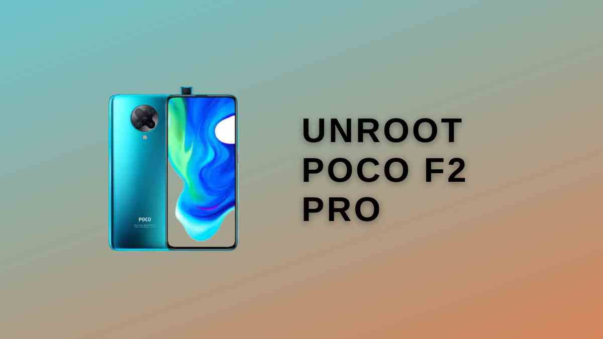 Unroot Poco F2 Pro