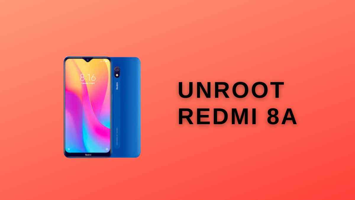 UnRoot Redmi 8A