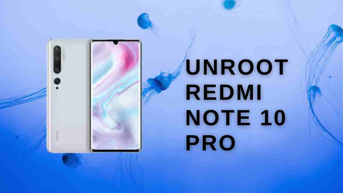 UnRoot Redmi Note 10 Pro