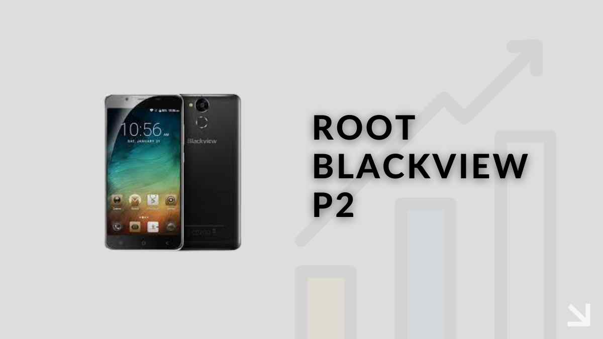 Root Blackview P2