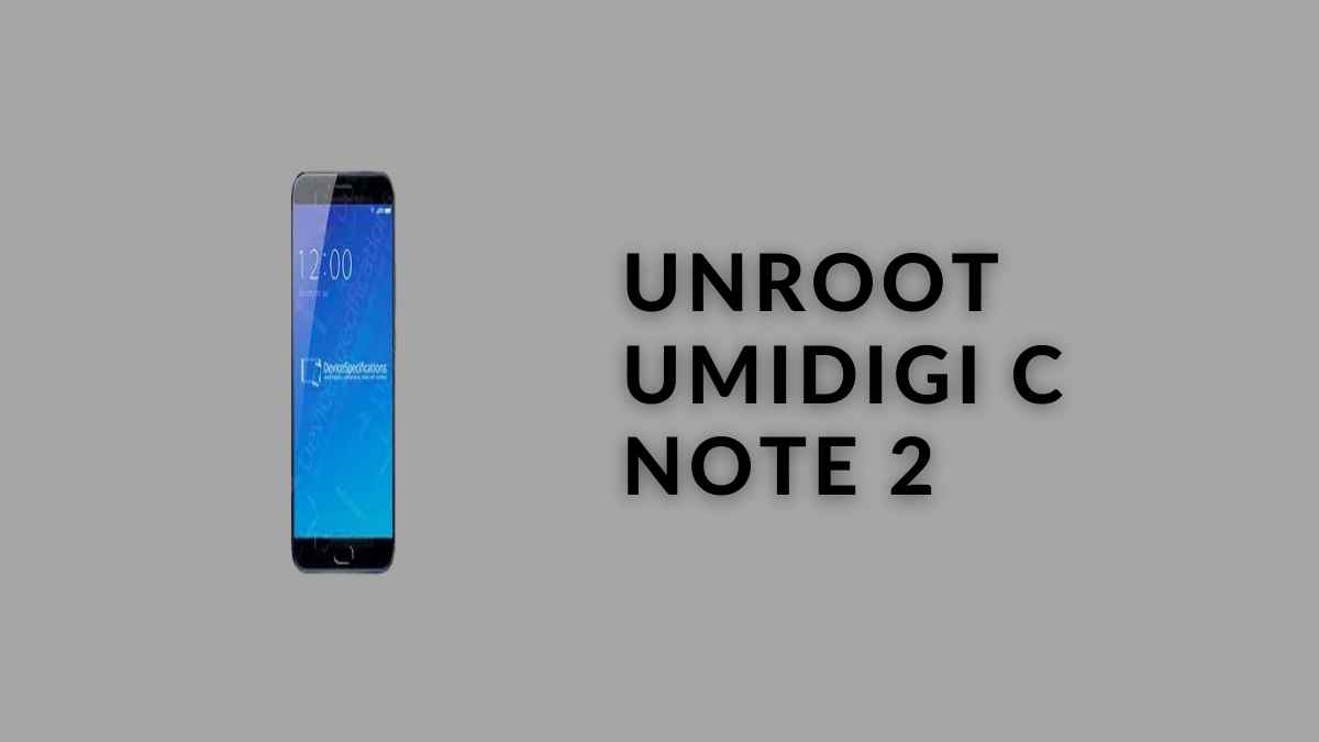 Unroot UMiDIGI C Note 2