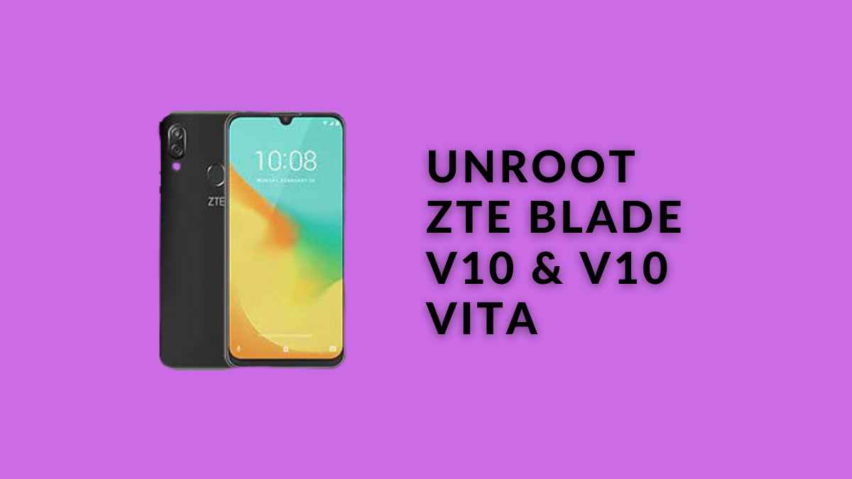 Unroot ZTE Blade V10 & V10 Vita