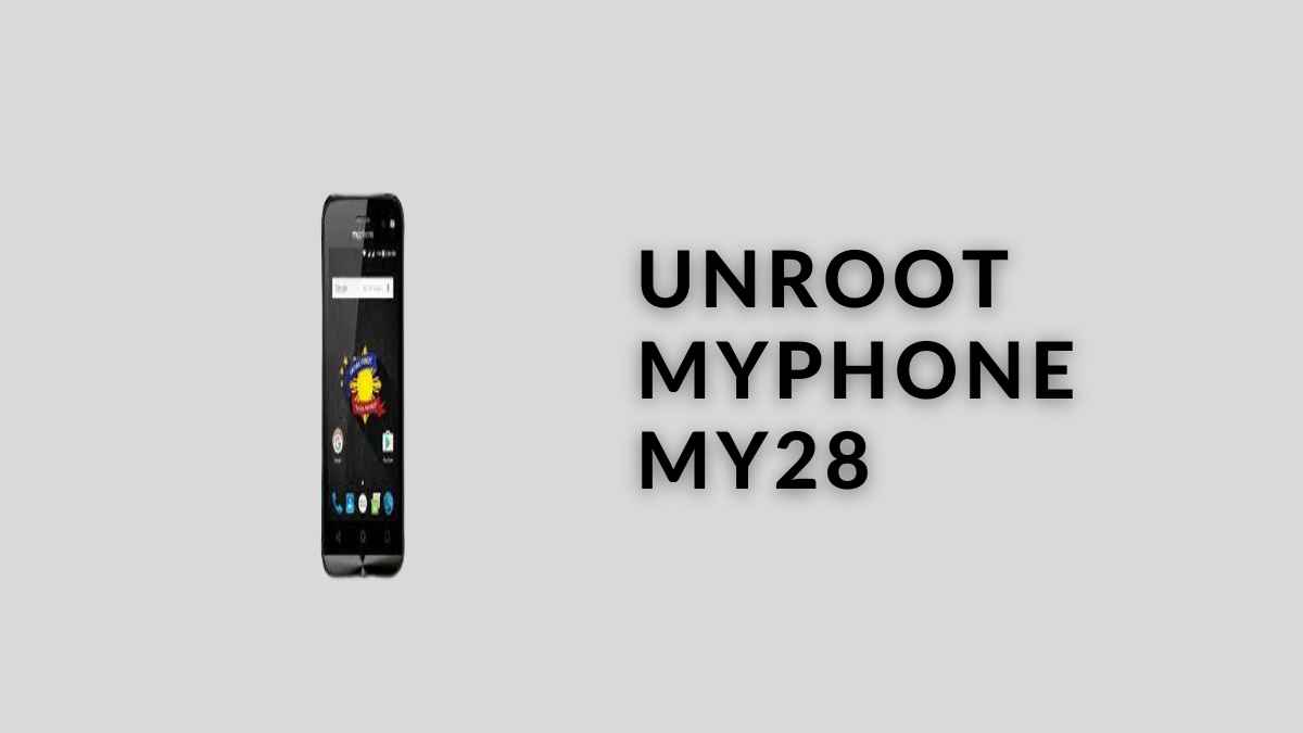 Unroot MyPhone My28
