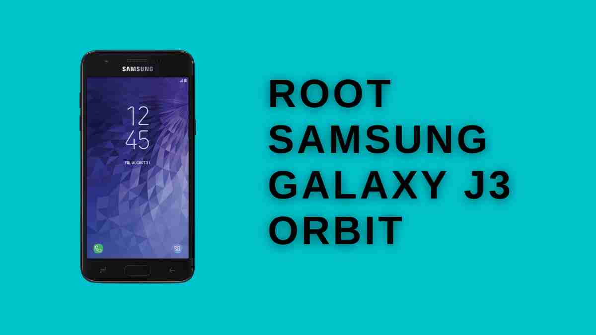 Root Samsung Galaxy J3 Orbit
