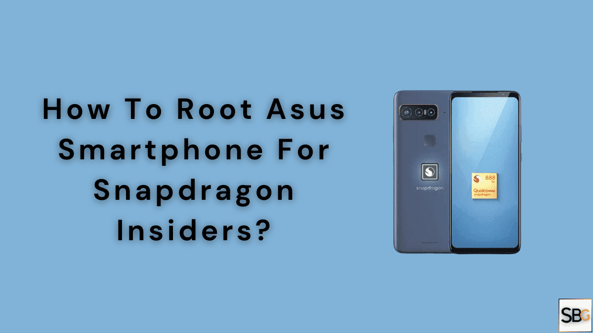 How To Root Asus Smartphone for Snapdragon Insiders?