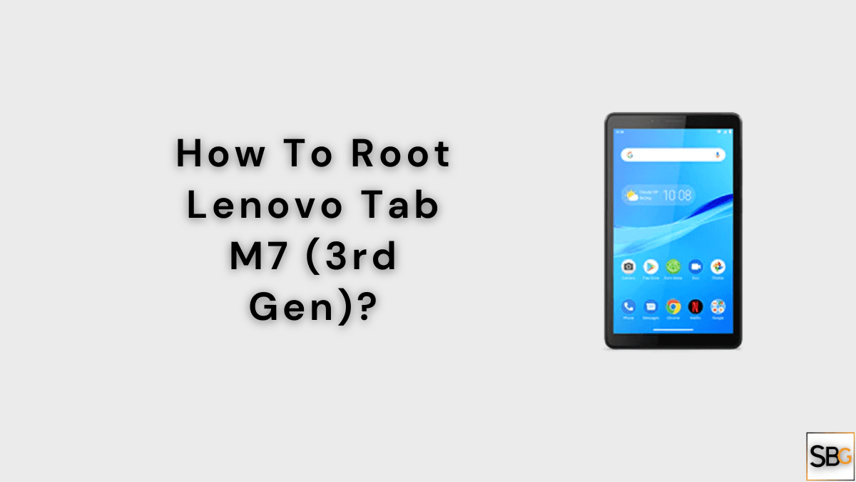 How To Root Lenovo Tab M7