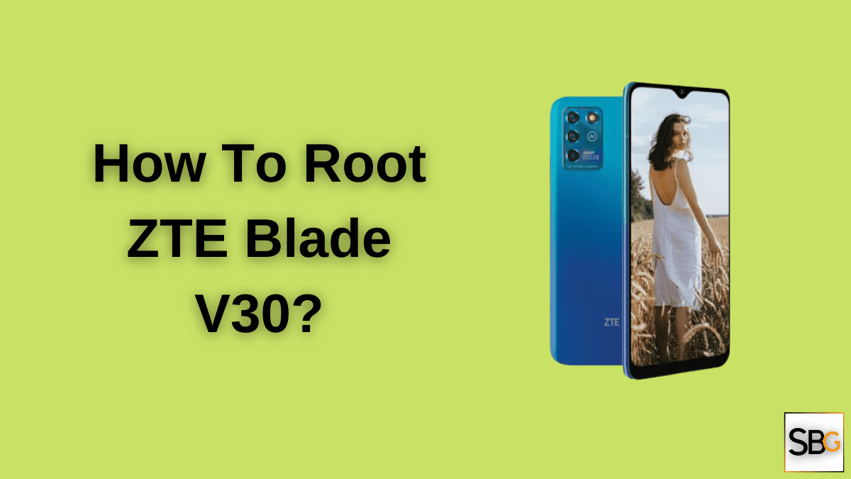 Root ZTE Blade V30