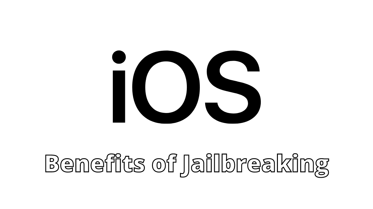 jailbreaking benefits