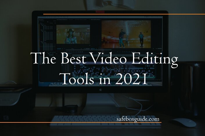The Best Video Editing Tools in 2021