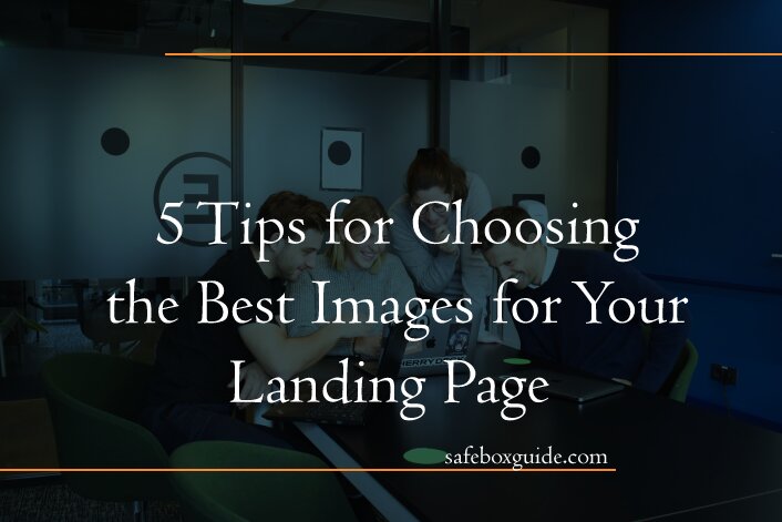 5 Tips for Choosing the Best Images for Your Landing Page