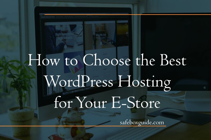 How to Choose the Best WordPress Hosting for Your E-Store
