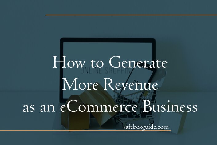 How to Generate More Revenue as an eCommerce Business